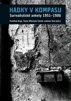 Hádky v kompasu. Surrealistické ankety 1951-1986 - Ladislav Šerý, František Dryje, Šimon Svěrák
