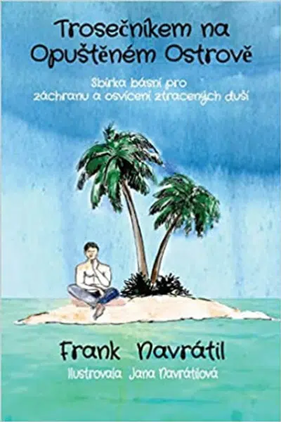 Trosečníkem na opuštěném ostrově - Jana Navrátilová, Frank Navrátil