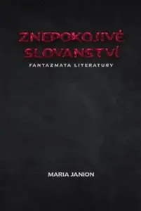 Znepokojivé slovanství - Maria Janion