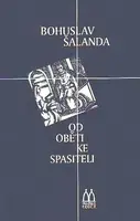 Od oběti ke spasiteli - Bohuslav Šalanda
