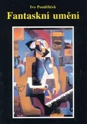 Fantaskní umění - Ivo Pondělíček
