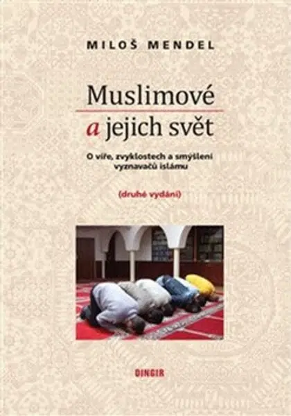 Muslimové a jejich svět - Miloš Mendel