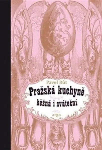 Pražská kuchyně běžná i sváteční - Pavel Růt