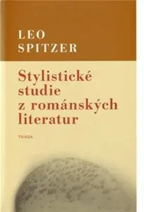 Stylistické studie z románských literatur - Leo Spitzer