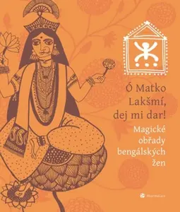 Ó Matko Lakšmí, dej mi dar! - Klára Šimečková