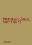 Tady a nikde - Michal Maršálek