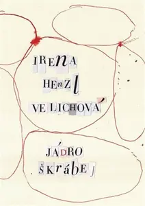 Jádro škrábej - Irena Henzl Velichová, Bára Liška Karpíšková