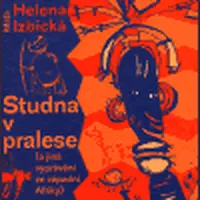 Studna v pralese - Štěpán Dančo, Helena Izbická