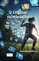 Digital minimalism - Pavel Hrejsemnou - e-kniha