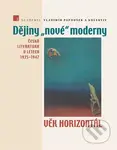 Dějiny nové moderny 3 (Věk horizontál, 1935-1947) - Vladimír Papoušek - kniha z kategorie Literární věda