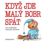 Když jde malý bobr spát - Jan Vodňanský, Ladislava Pechová (ilustrátor) - kniha z kategorie Pro děti