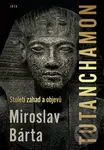 Tutanchamon (Století záhad a objevů) - Miroslav Bárta