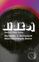 Dídžej (Historky z kultových bratislavských barov) - kniha z kategorie Beletrie