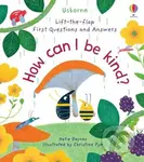 How Can I Be Kind? - Katie Daynes, Christine Pym (ilustrátor) - kniha z kategorie Pro děti