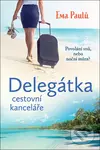 Delegátka (cestovní kanceláře) - Ema Paulů - kniha z kategorie Autobiografie