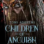 Children Of Anguish And Anarchy - Tomi Adeyemi - kniha z kategorie Pro děti