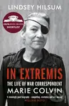 In Extremis (The Life of War Correspondent Marie Colvin) - kniha z kategorie Životopisy