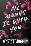 I'll Always Be With You - Monica Murphy - kniha z kategorie Romantická