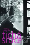 Tichá srdce: Kláštery a jejich lidé - Alena Ježková