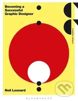 Becoming a Successful Graphic Designer - Neil Leonard - kniha z kategorie Design