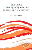 Exegéza hebrejskej Biblie (Teória, kritika, metódy)