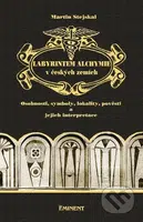 Labyrintem alchymie v českých zemích (Osobnosti, symboly, lokality, pověsti a jejich interpretace) - kniha z kategorie Historie