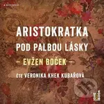 Aristokratka pod palbou lásky - Evžen Boček - audiokniha z kategorie Společenská beletrie