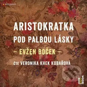 Aristokratka pod palbou lásky - Evžen Boček - audiokniha z kategorie Společenská beletrie