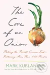 The Core of an Onion (Peeling the Rarest Common Food--Featuring More Than 100 Recipes) - kniha z kategorie Podle potraviny