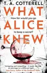 What Alice Knew - T.A. Cotterell - kniha z kategorie Thrillery