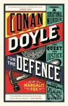 Conan Doyle for the Defence (A Sensational Murder, the Quest for Justice and the World's Greatest Detective Writer) - kniha z kategorie Historie