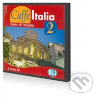 Caffe Italia 2 - 2 CD (Audio durata: 90 minuti) - Nazzarena Cozzi, Francesco Federico, Adriana Tancorre - kniha z kategorie Jazykové učebnice a…