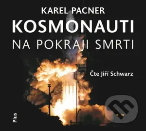 Kosmonauti na pokraji smrti - Karel Pacner - audiokniha z kategorie Historie