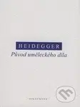 Původ uměleckého díla - Martin Heidegger - kniha z kategorie Filozofie