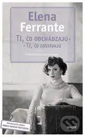 Tí, čo odchádzajú – tí, čo zostávajú - Elena Ferrante - kniha z kategorie Společenská beletrie