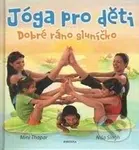 Jóga pro děti (Dobré ráno sluníčko) - Mini Thapar, Níša Singh - kniha z kategorie Individuální sporty
