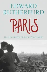 Paris (The Epic Novel of the City of Lights) - Edward Rutherfurd - kniha z kategorie Společenská beletrie