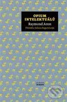 Opium intelektuálů - Raymond Aron - kniha z kategorie Politologie a politika