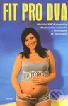 Fit pro dva (Oficiální YMCA průvodce těhotenským cvičením) - kniha z kategorie Vztahy a rodina