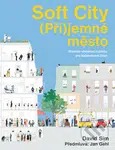 Soft City (Pří)jemné město (Stavíme vhodnou hustotu pro každodenní život) - kniha z kategorie Městská architektura