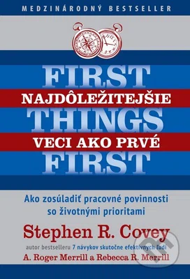 Najdôležitejšie veci ako prvé (Ako zosúladiť pracovné povinnosti so životnými prioritami) - kniha z kategorie Psychologie