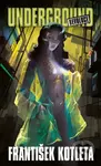 Underground: Revoluce - František Kotleta - kniha z kategorie Fantasy
