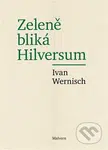 Zeleně bliká Hilversum - Ivan Wernisch - kniha z kategorie Poezie