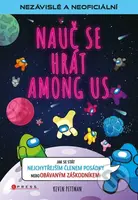 Nauč se hrát Among Us (Neoficiální příručka) - Kevin Pettman - kniha z kategorie Příručky
