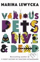 Various Pets Alive and Dead - Marina Lewycká - kniha z kategorie Beletrie