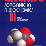 Chemie II (Organická a biochemie) (pro gymnázia) - Karel Kolář - kniha z kategorie Biochemie