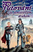 Putování za jantarovým drakem - Vlado Ríša - kniha z kategorie Fantasy