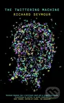 The Twittering Machine - Richard Seymour - kniha z kategorie Humanitní a společenské vědy