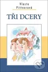 Tři dcery - Vlasta Pittnerová - kniha z kategorie Společenská beletrie