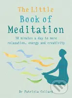 The Little Book of Meditation (10 minutes a day to more relaxation, energy and creativity) - kniha z kategorie Spiritualita